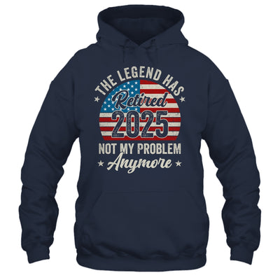 Retirement 2025 Retired Not My Problem Anymore American Flag Shirt & Hoodie | siriusteestore