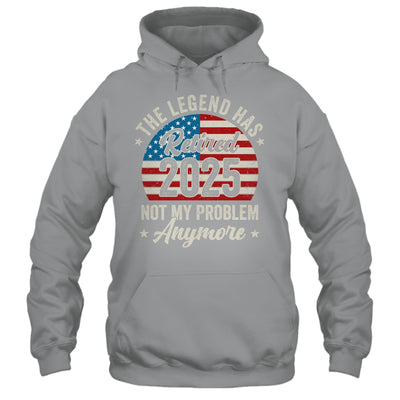 Retirement 2025 Retired Not My Problem Anymore American Flag Shirt & Hoodie | siriusteestore