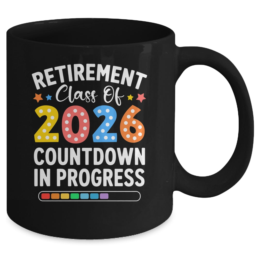Retirement Class Of 2026 Countdown In Progress Teacher Funny Mug | siriusteestore