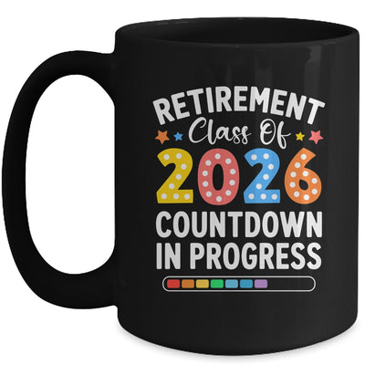 Retirement Class Of 2026 Countdown In Progress Teacher Funny Mug | siriusteestore