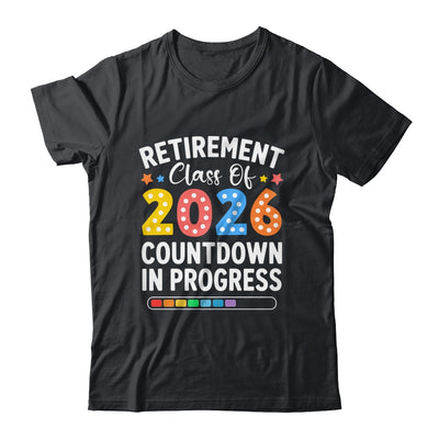 Retirement Class Of 2026 Countdown In Progress Teacher Funny Shirt & Hoodie | siriusteestore