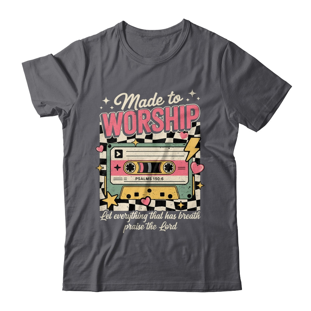 Retro Cassette Made To Worship Psalms 150:6 Christian Music Shirt & Hoodie | siriusteestore