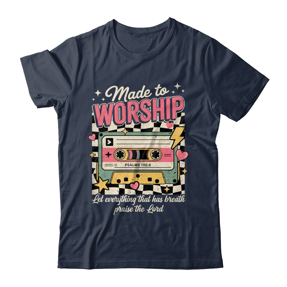 Retro Cassette Made To Worship Psalms 150:6 Christian Music Shirt & Hoodie | siriusteestore