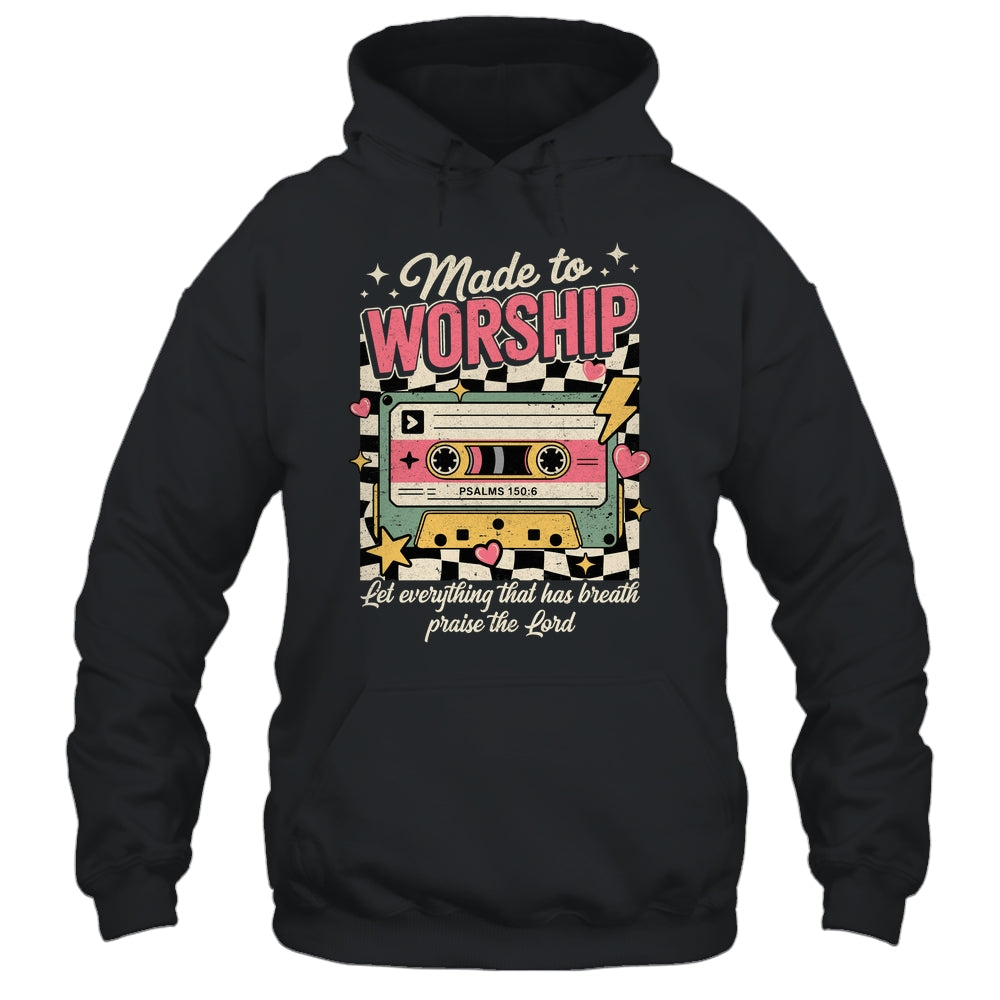 Retro Cassette Made To Worship Psalms 150:6 Christian Music Shirt & Hoodie | siriusteestore