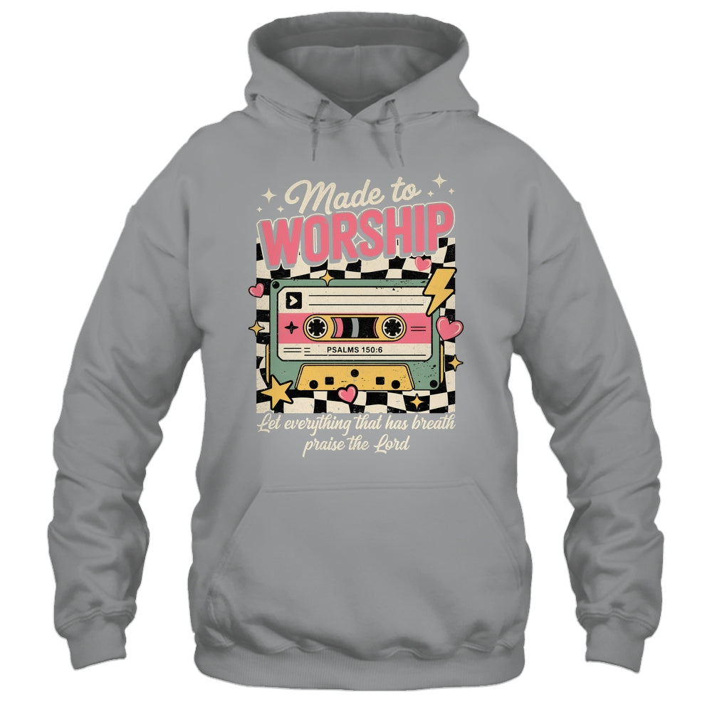 Retro Cassette Made To Worship Psalms 150:6 Christian Music Shirt & Hoodie | siriusteestore