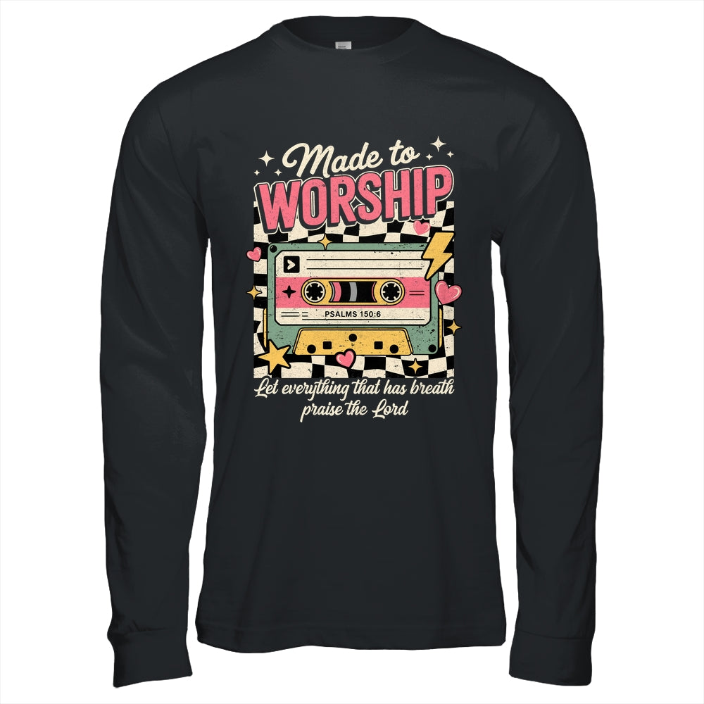 Retro Cassette Made To Worship Psalms 150:6 Christian Music Shirt & Hoodie | siriusteestore