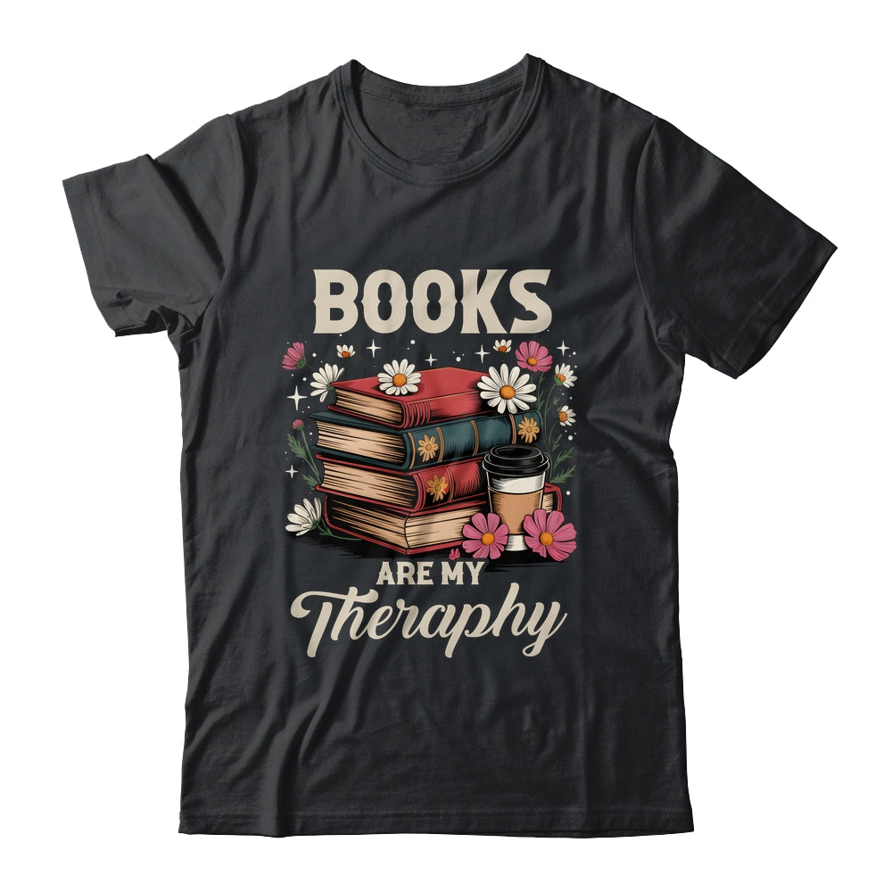 Retro Floral Books Are My Therapy Book Lover Aesthetic Girl Shirt & Hoodie | siriusteestore