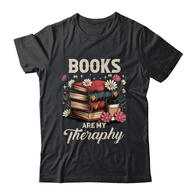 Retro Floral Books Are My Therapy Book Lover Aesthetic Girl Shirt & Hoodie | siriusteestore