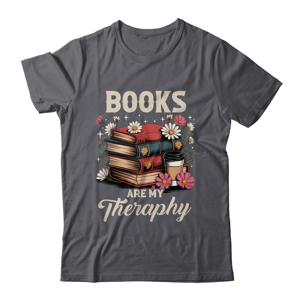 Retro Floral Books Are My Therapy Book Lover Aesthetic Girl Shirt & Hoodie | siriusteestore