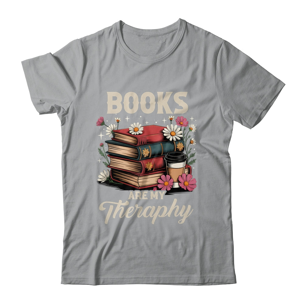 Retro Floral Books Are My Therapy Book Lover Aesthetic Girl Shirt & Hoodie | siriusteestore