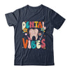 Retro Groovy Dental Vibes Funny Dentist Hygienist Women Shirt & Hoodie | siriusteestore