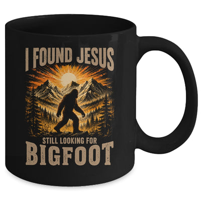 Retro I Found Jesus Still Looking For Bigfoot Men Women Mug | siriusteestore