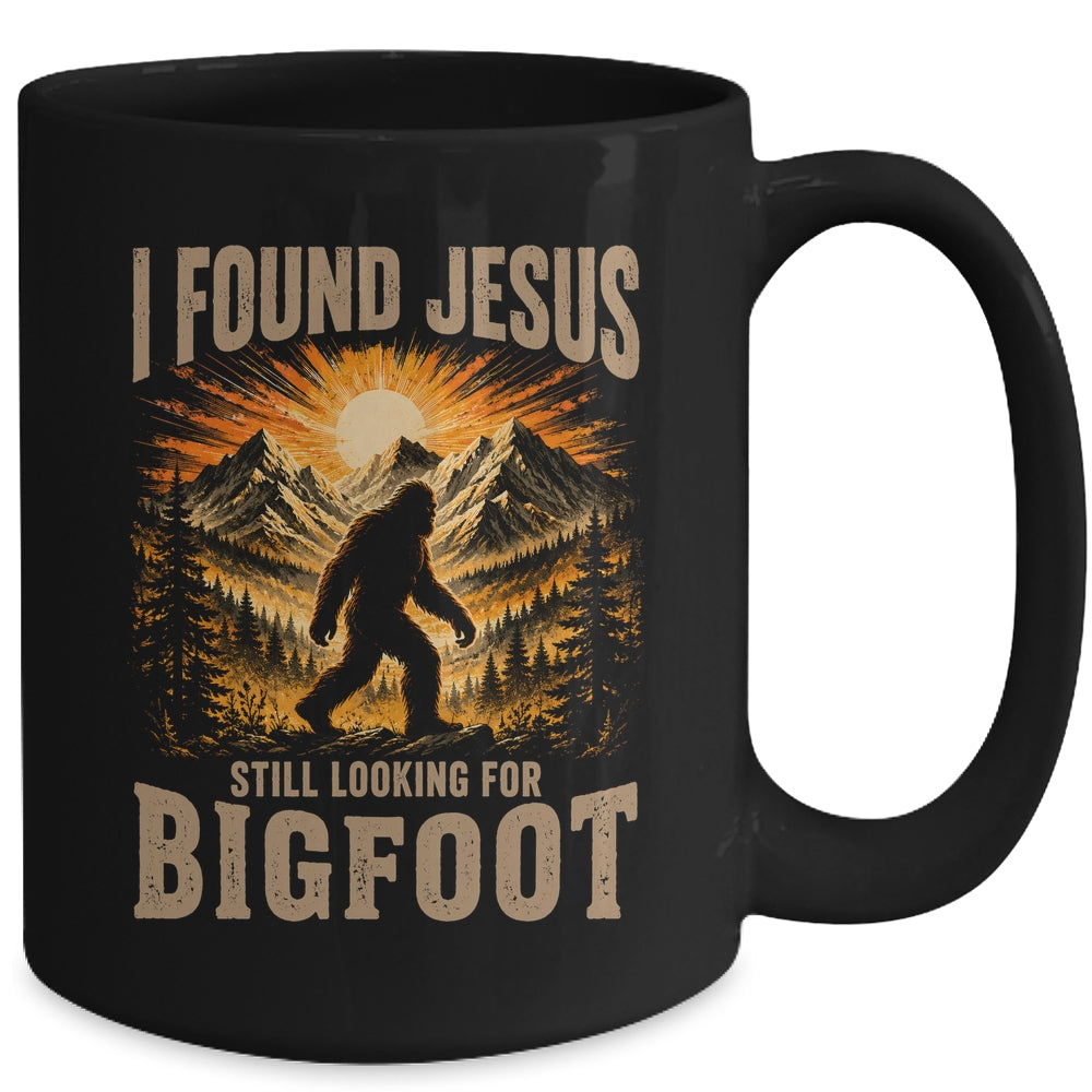 Retro I Found Jesus Still Looking For Bigfoot Men Women Mug | siriusteestore