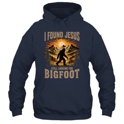 Retro I Found Jesus Still Looking For Bigfoot Men Women Shirt & Hoodie | siriusteestore