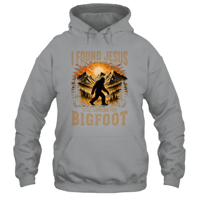 Retro I Found Jesus Still Looking For Bigfoot Men Women Shirt & Hoodie | siriusteestore