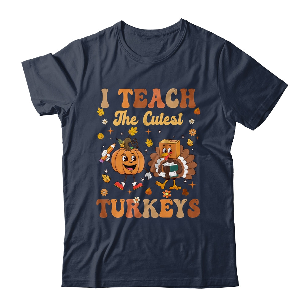 Retro I Teach The Cutest Turkey Thanksgiving Pumpkin Teacher Shirt & Sweatshirt | siriusteestore