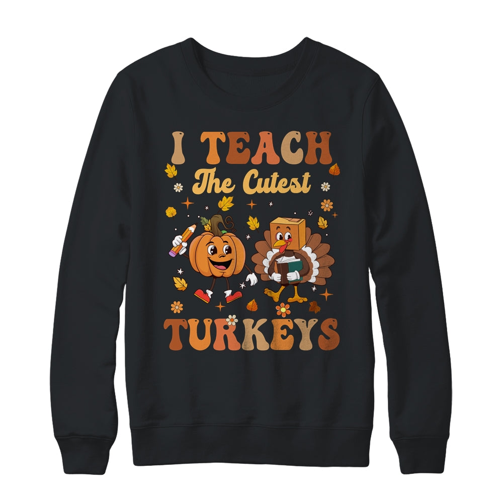 Retro I Teach The Cutest Turkey Thanksgiving Pumpkin Teacher Shirt & Sweatshirt | siriusteestore