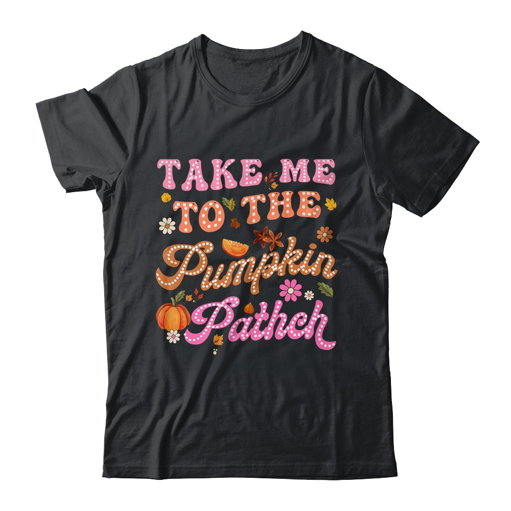 Retro Take Me To The Pumpkin Patch Flowers Fall Thanksgiving Shirt & Sweatshirt | siriusteestore