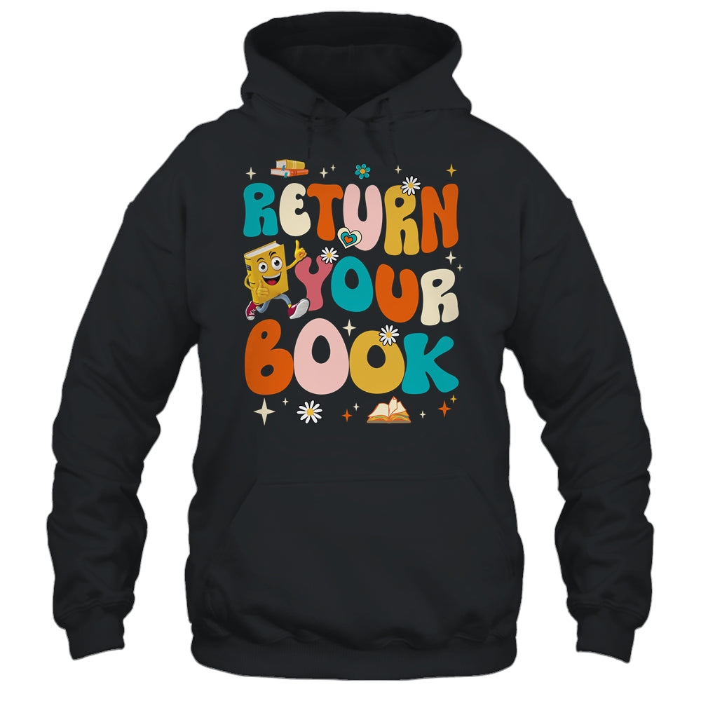 Return Your Books End School Year School Librarian Teacher Shirt & Tank Top | siriusteestore