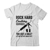 Rock Hard Caulking Services You Got A Hole Funny For Men Shirt & Hoodie | siriusteestore