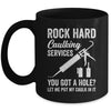 Rock Hard Caulking Services You Got A Hole Let Me Put Caulk Mug | siriusteestore