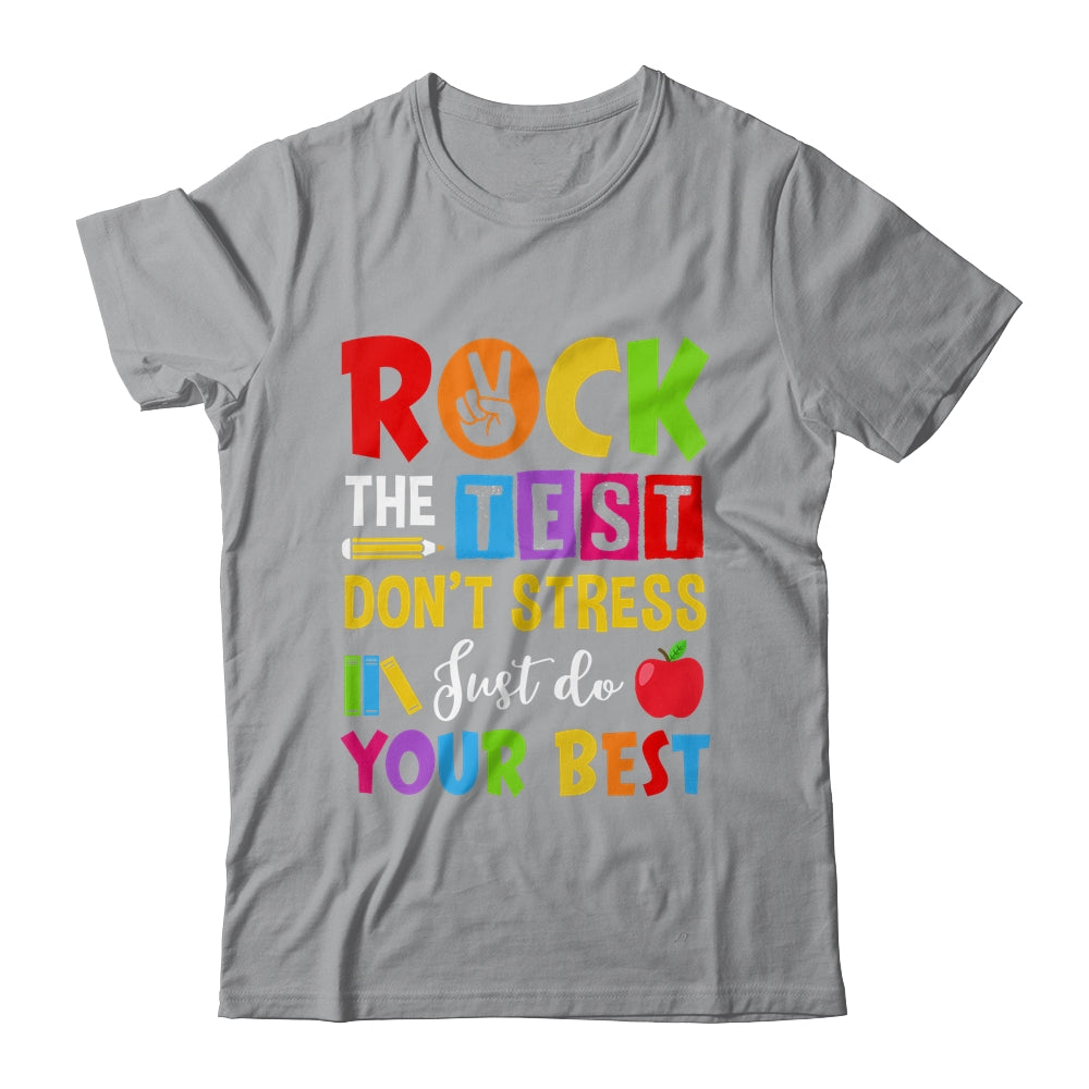 Rock The Test Don't Stress Just Do Your Best Funny Testing Shirt & Hoodie | siriusteestore