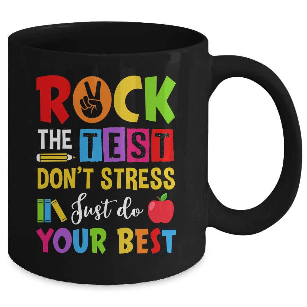 Rock The Test Don't Stress Just Do Your Best Funny Testing Mug | siriusteestore