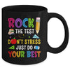 Rock The Test Dont Stress Just Do Your Best Teacher Test Day Mug | siriusteestore