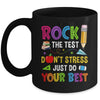Rock The Test Dont Stress Just Do Your Best Teacher Test Day Mug | siriusteestore