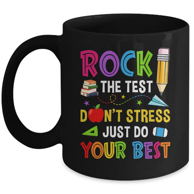 Rock The Test Dont Stress Just Do Your Best Teacher Test Day Mug | siriusteestore