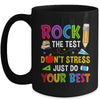 Rock The Test Dont Stress Just Do Your Best Teacher Test Day Mug | siriusteestore