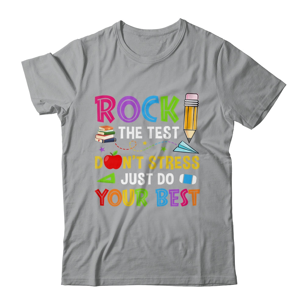 Rock The Test Dont Stress Just Do Your Best Teacher Test Day Shirt & Hoodie | siriusteestore