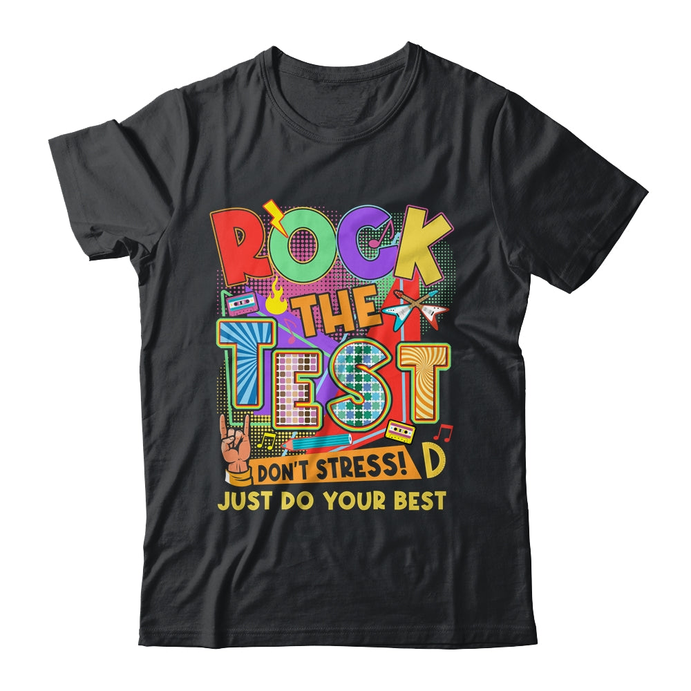Rock The Test Dont Stress Testing Day Teachers Students Shirt & Hoodie | siriusteestore