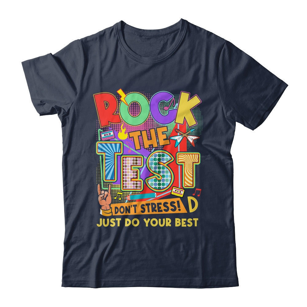 Rock The Test Dont Stress Testing Day Teachers Students Shirt & Hoodie | siriusteestore