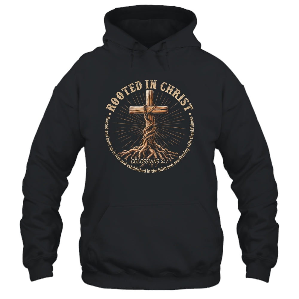 Rooted In Christ Jesus Christian For Men Women Cross Faith Shirt & Hoodie | siriusteestore