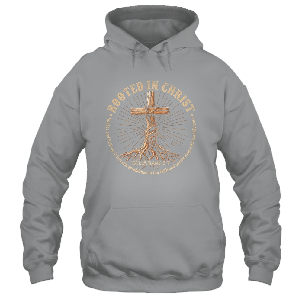 Rooted In Christ Jesus Christian For Men Women Cross Faith Shirt & Hoodie | siriusteestore