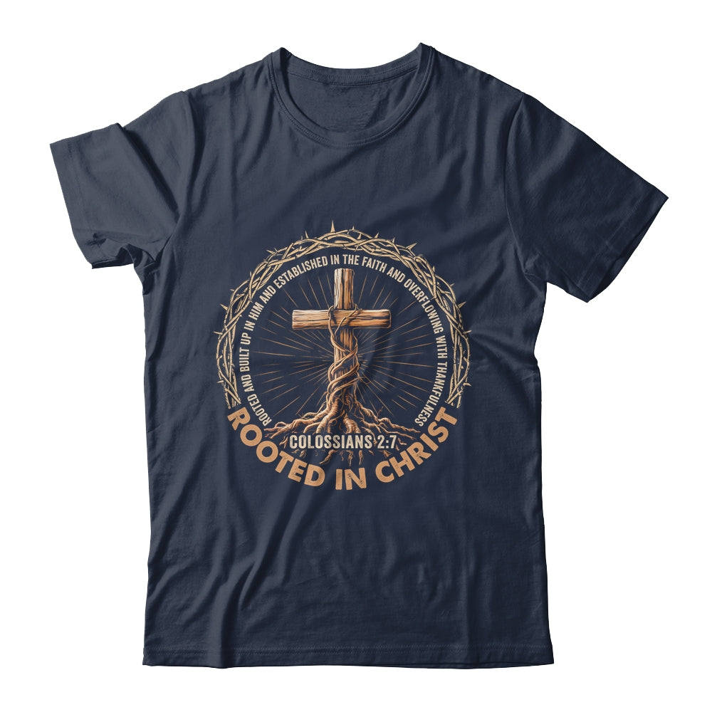 Rooted In Christ Jesus Religious Christian Cross Men Women Shirt & Hoodie | siriusteestore
