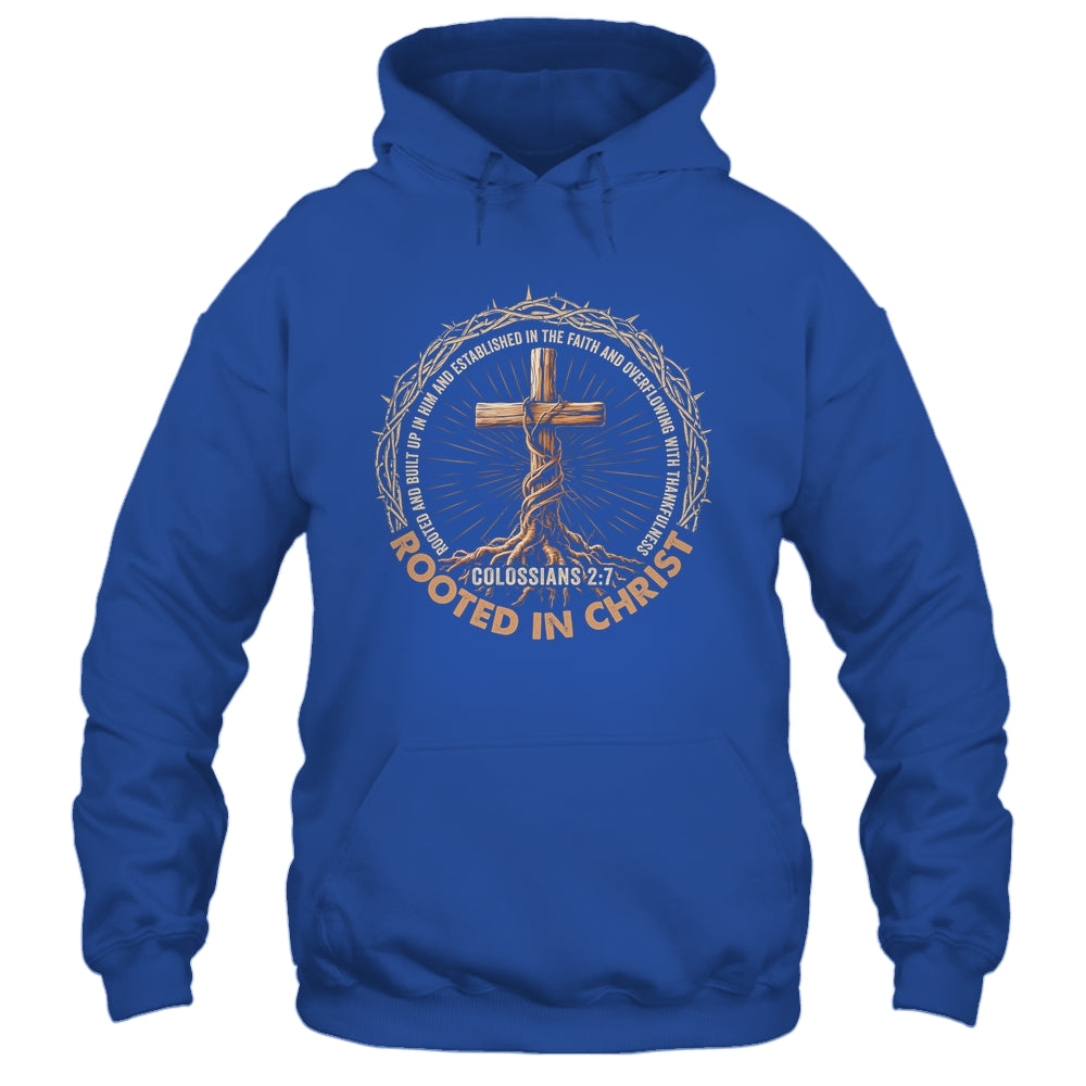 Rooted In Christ Jesus Religious Christian Cross Men Women Shirt & Hoodie | siriusteestore