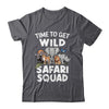 Safari Tour Guide Safari Animals Time To Get Wild Squad Shirt & Hoodie | siriusteestore