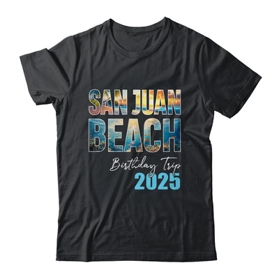 San Juan Beach Birthday Trip 2025 Vacation Party Crew Cruise Shirt & Tank Top | siriusteestore