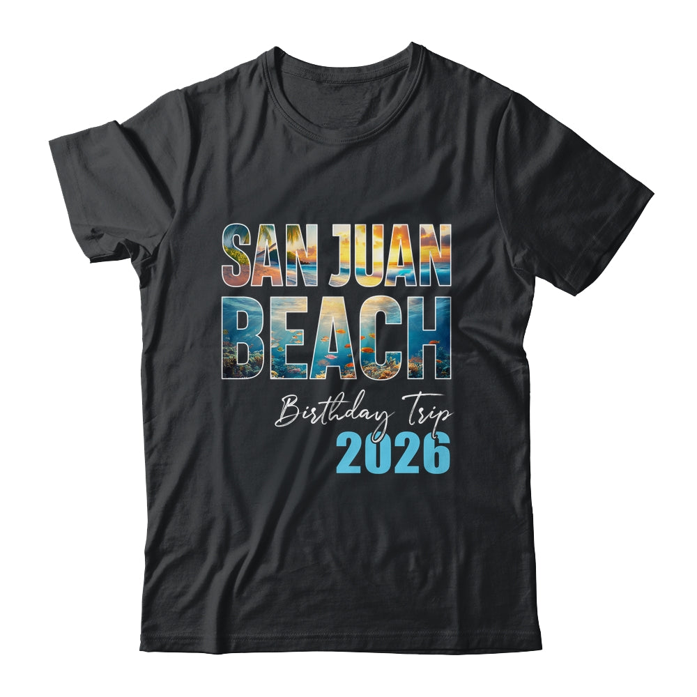 San Juan Beach Birthday Trip 2026 Vacation Party Crew Cruise Shirt & Tank Top | siriusteestore