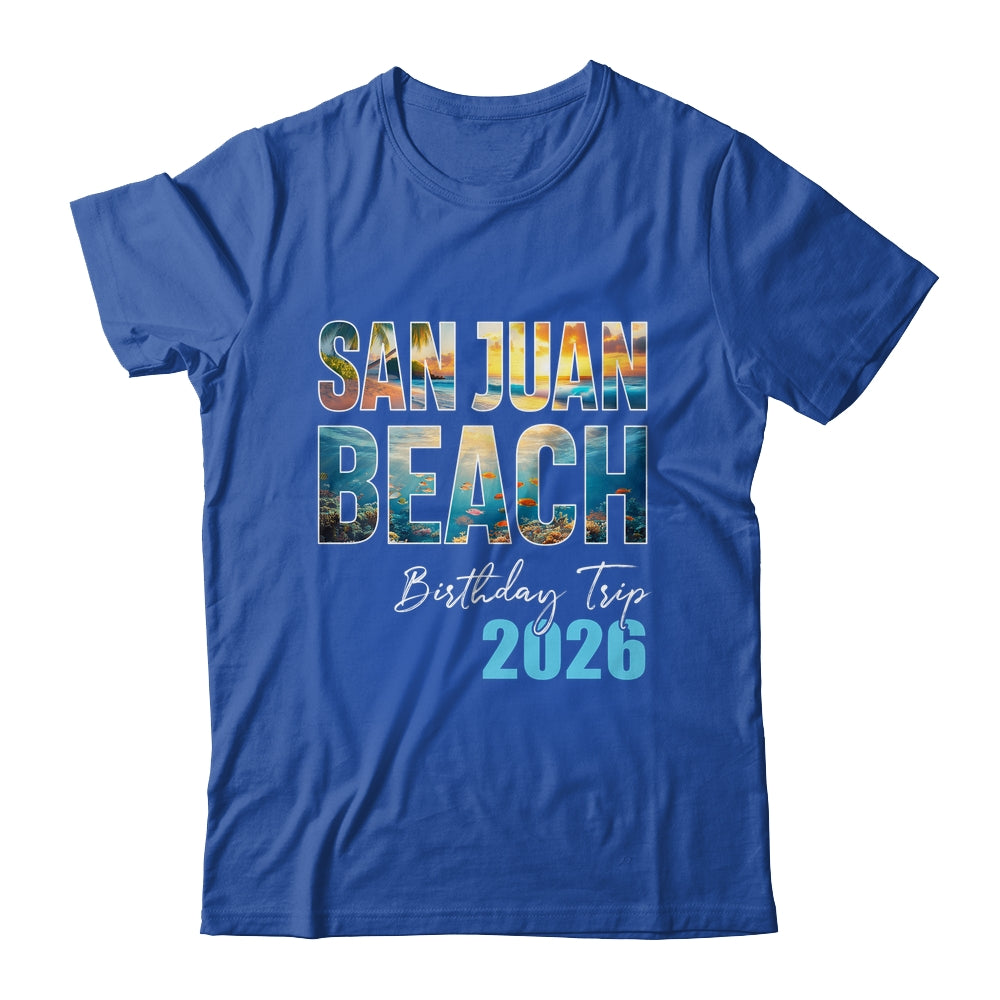 San Juan Beach Birthday Trip 2026 Vacation Party Crew Cruise Shirt & Tank Top | siriusteestore
