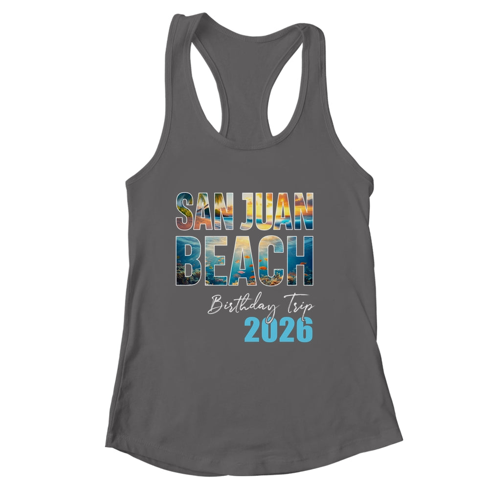 San Juan Beach Birthday Trip 2026 Vacation Party Crew Cruise Shirt & Tank Top | siriusteestore