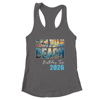 San Juan Beach Birthday Trip 2026 Vacation Party Crew Cruise Shirt & Tank Top | siriusteestore