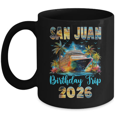 San Juan Birthday Trip 2026 Birthday Cruise Party Vacation Mug | siriusteestore