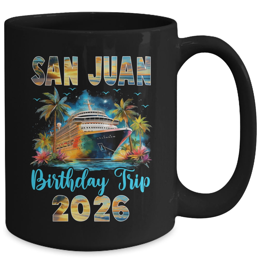 San Juan Birthday Trip 2026 Birthday Cruise Party Vacation Mug | siriusteestore