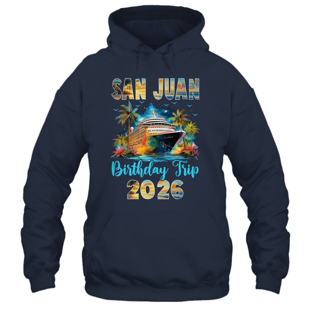 San Juan Birthday Trip 2026 Birthday Cruise Party Vacation Shirt & Tank Top | siriusteestore