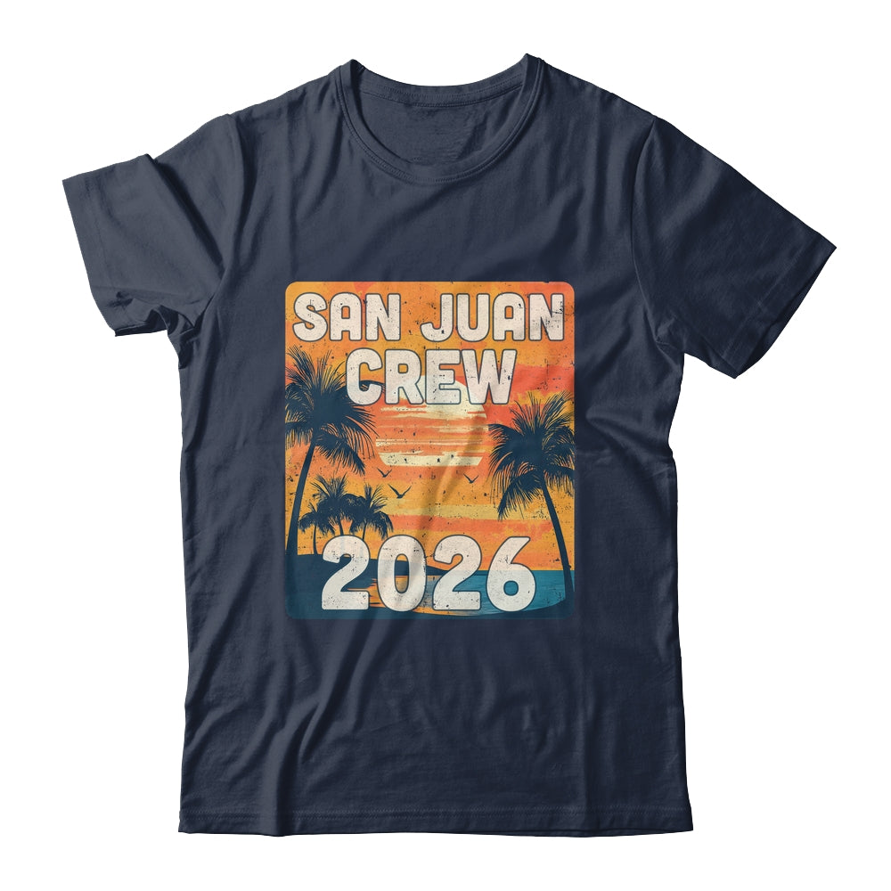 San Juan Crew 2026 Vacation Matching Group Travelers Trip Shirt & Tank Top | siriusteestore