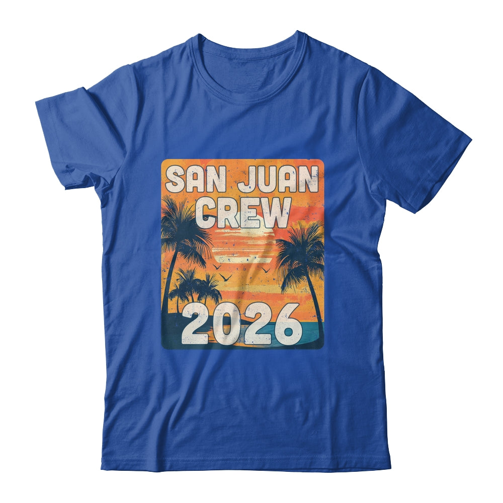 San Juan Crew 2026 Vacation Matching Group Travelers Trip Shirt & Tank Top | siriusteestore