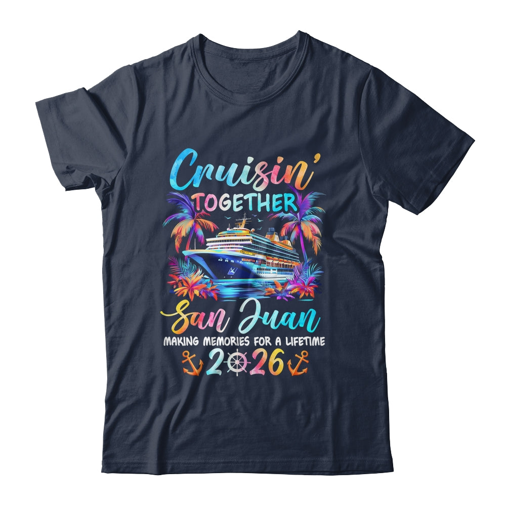 San Juan Cruise 2026 Family Cruisin' Vacation Together Shirt & Tank Top | siriusteestore
